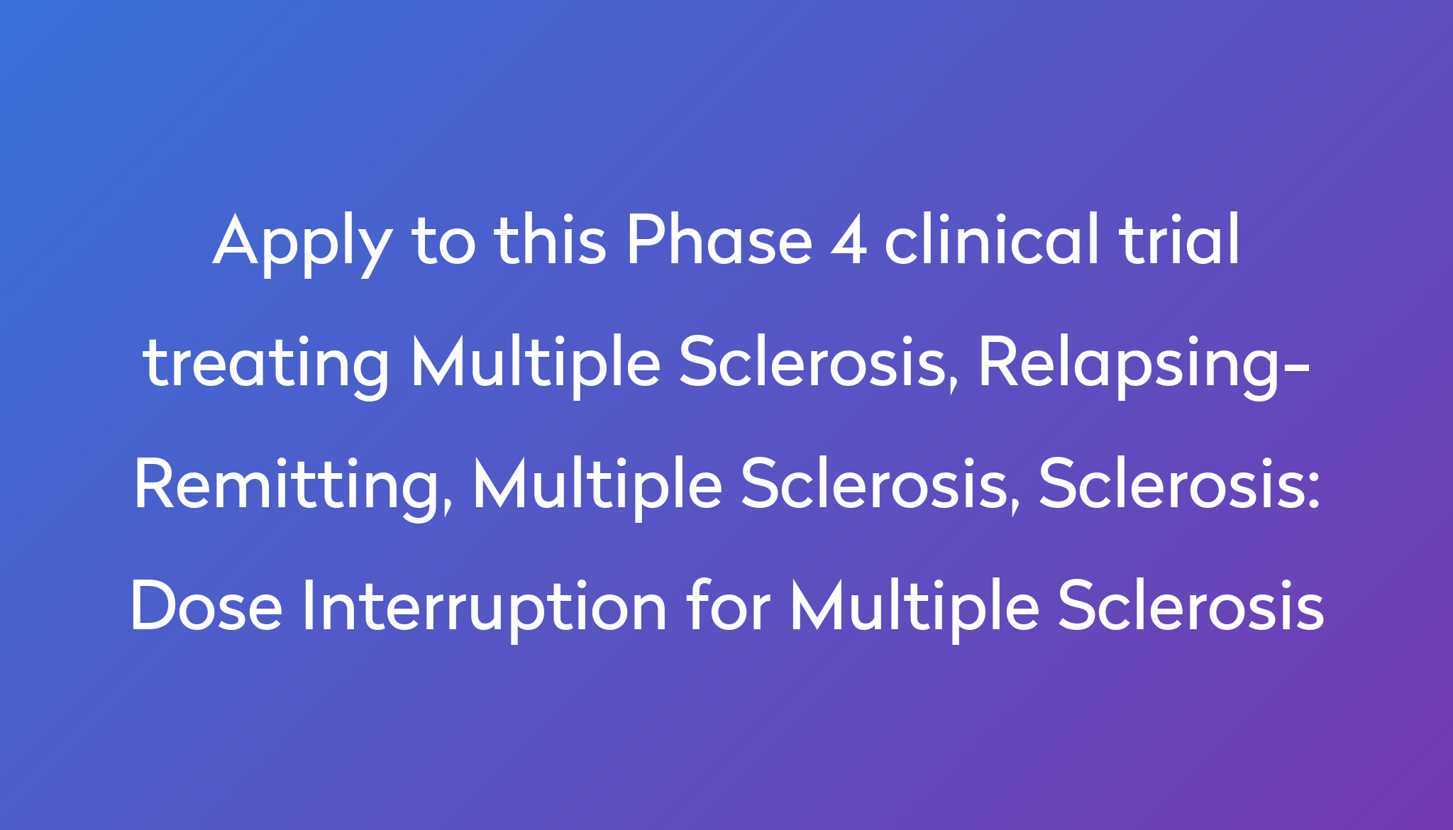 dose-interruption-for-multiple-sclerosis-clinical-trial-2022-power